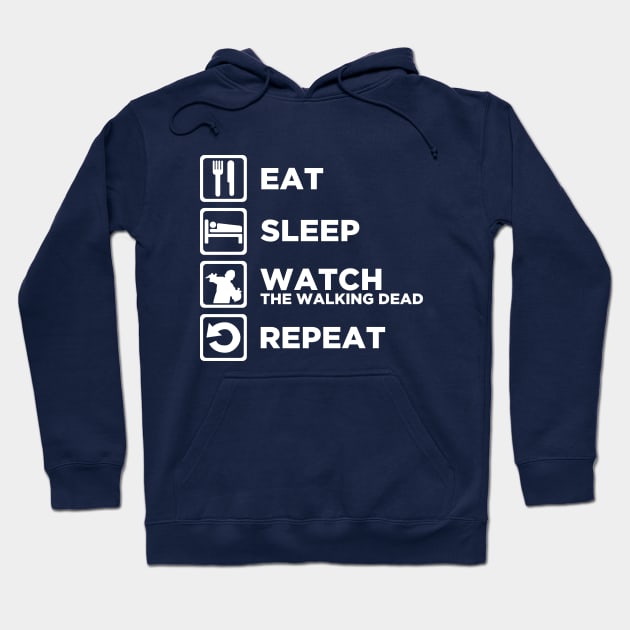 Eat Sleep WATCH THE WALKING DEAD Repeat Hoodie by CursedRose